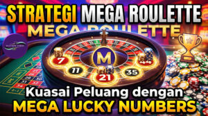 Strategi Mega Roulette: Menguasai Peluang dengan Sistem Mega Lucky Numbers